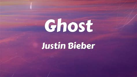 Justin Bieber Ghost Lyrics YouTube