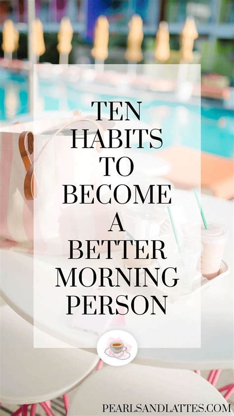 10 Habits To Become A Better Morning Person Morningperson Mornings