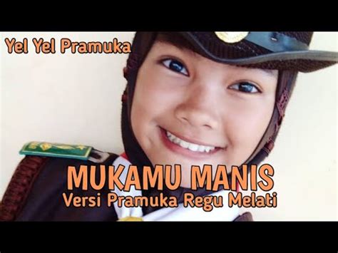 Kerenyel Yel Pramuka Regu Melati Lagu Mukamu Manis Youtube