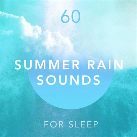 60 Summer Rain Sounds For Sleep Álbum De Rain Sounds Sleep Spotify