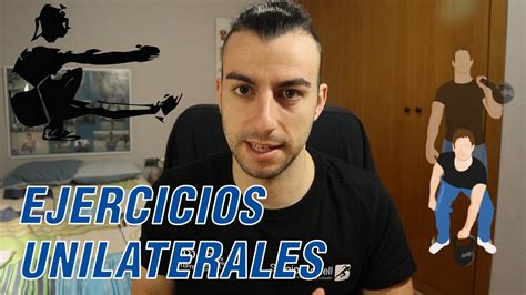 ¿cómo Plantear Los Ejercicios Unilaterales Beneficios Youtube