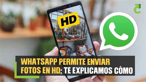 Whatsapp Permite Enviar Fotos En Hd Te Explicamos C Mo