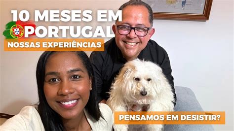 10 MESES MORANDO EM PORTUGAL Nossa história até aqui YouTube