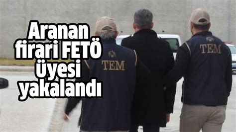 Firari Fet Yesi Yakaland H Rs Z Gazetesi Sondakika Tokat Haber