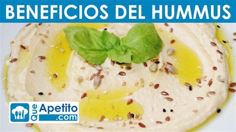 8 Propiedades Y Beneficios Del Hummus QueApetito YouTube