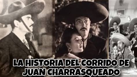 La Historia Del Corrido De Juan Charrasqueado YouTube