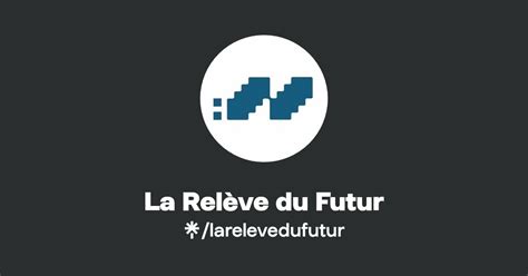 La Relève Du Futur Twitter Instagram Facebook Linktree