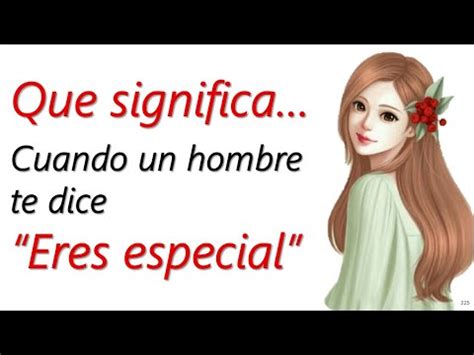 Qué significa realmente cuando un hombre te dice que eres especial