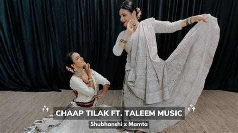 Chaap Tilak Ft Taleem Music Shubhanshi X Mamta Youtube