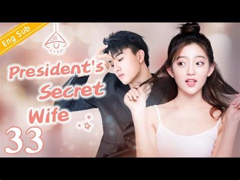 Eng Sub President S Secret Wife Ep Office Romance With My Boss