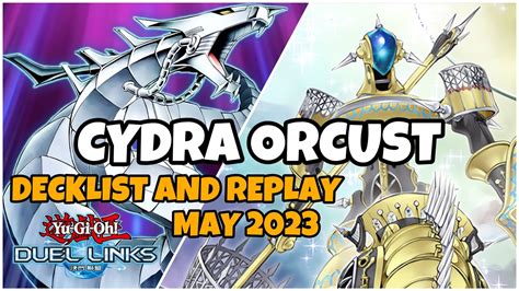 CYBER DRAGON ORCUST DUEL LINKS MAY 2023 RANKED DUEL REPLAY AND