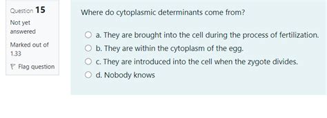 Solved Where do cytoplasmic determinants come from? Question | Chegg.com