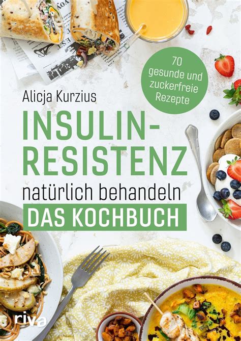 Insulinresistenz natürlich behandeln Das Kochbuch online kaufen