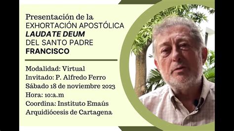 Presentaci N De La Exhortaci N Apost Lica Laudate Deum Instituto