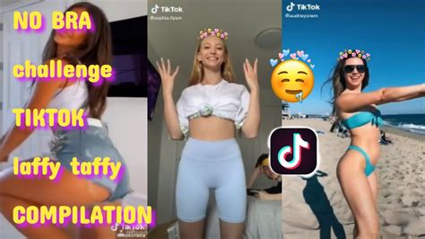 Tiktok Challenge No Bra Laffy Taffy Compilation Youtube