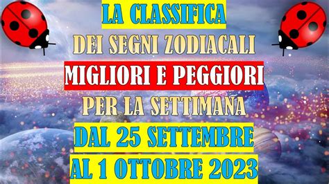 La Classifica Dei Segni Zodiacali Migliori Peggiori Per Settimana Dal