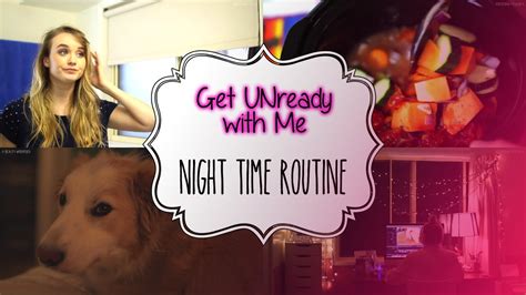 Get Unready With Me Night Time Routine Youtube