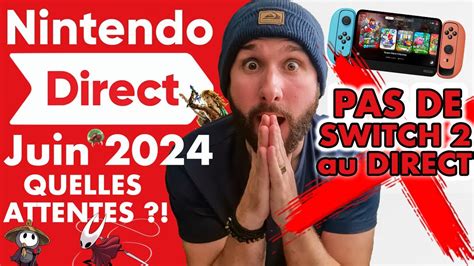 NINTENDO DIRECT JUIN 2024 PAS DE SWITCH 2 MAIS QUELLES ATTENTES