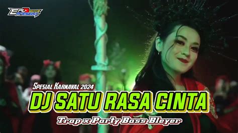 DJ TRAP X Party Bass Bleyer SATU RASA CINTA Spesial Karnaval 2024 YouTube