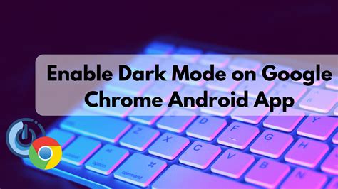 Chrome Dark Mode Android - Enable Dark Mode on Your Chrome Browser App ...