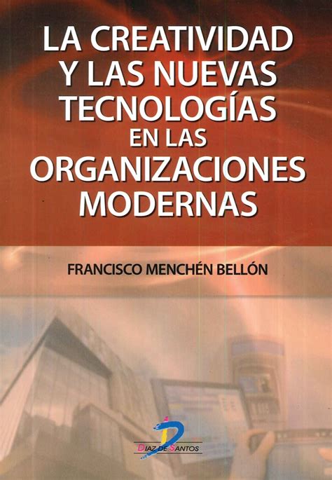 La Creatividad Y Lasw Nuevas Tecnologías En Las Organizaciones Modernas