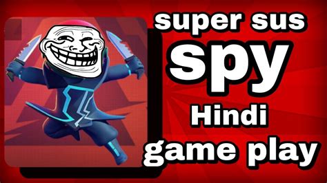 Super Sus Hindi Gameplay Super Sus Spy Game Play With Subscribe 🎉🎉