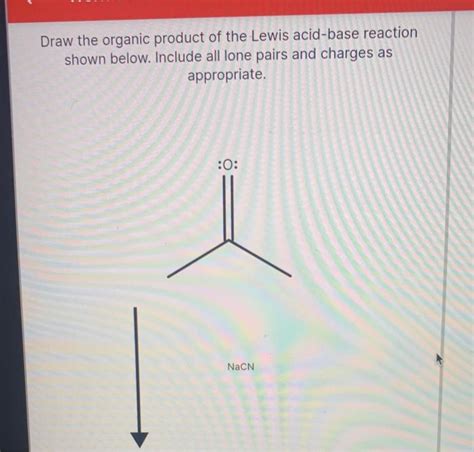 Solved Draw The Organic Product Of The Lewis Acid Base