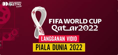 Langganan Vidio Piala Dunia Qatar Di Fastpay Nonton