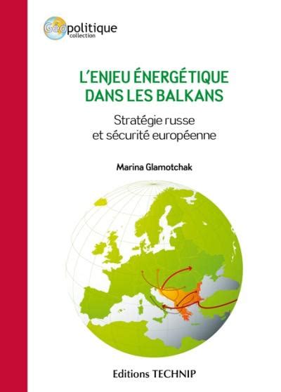 L enjeu énergétique dans les balkans broché Marina Glamotchak