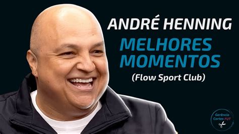 Melhores Momentos Andr Hennig Andr Henning Flow Sport Club