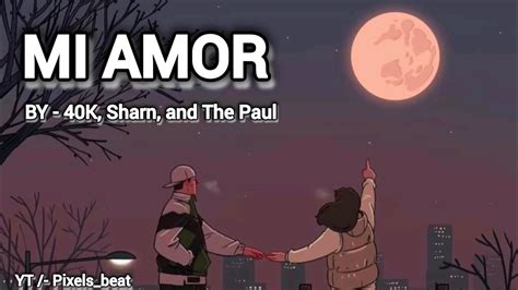 Mi Amor By 40k Sharn And The Paul Slowed And Reverb Lyrics Pixels Beat Youtube