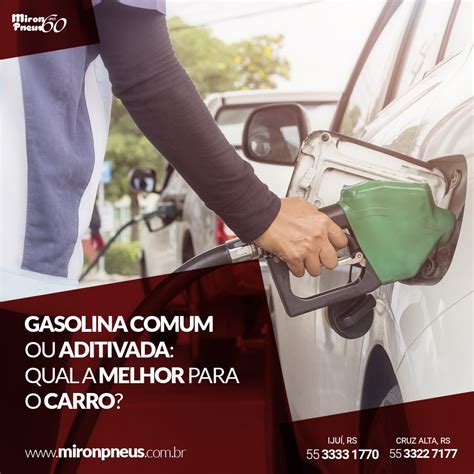 Gasolina Comum Ou Aditivada Qual A Melhor Para O Carro