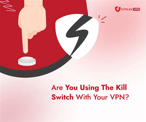Are You Using The Kill Switch With Your Vpn Symlex Vpn