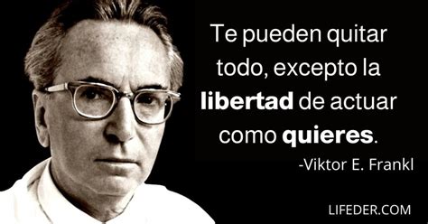 Frases De Viktor Frankl Sobre La Vida Y La Actitud