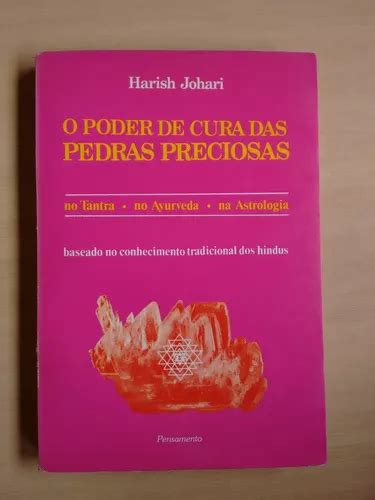 Livro O Poder De Curas Das Pedras Preciosas Harish Johari T