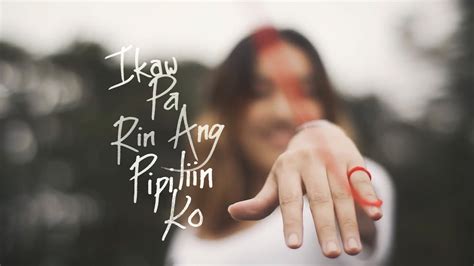 Ikaw Pa Rin Ang Pipiliin Ko Cup Of Joe Official Lyric Video