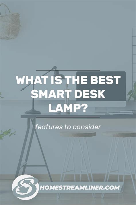 What Is The Best Smart Desk Lamp? Features To Consider