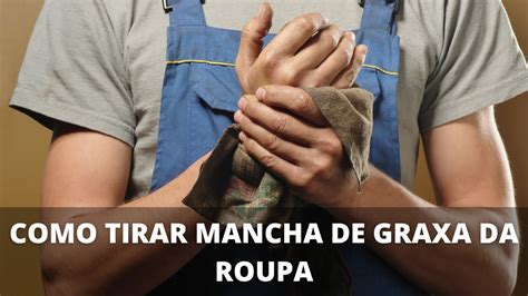 Como Tirar Mancha De Graxa Da Roupa YouTube