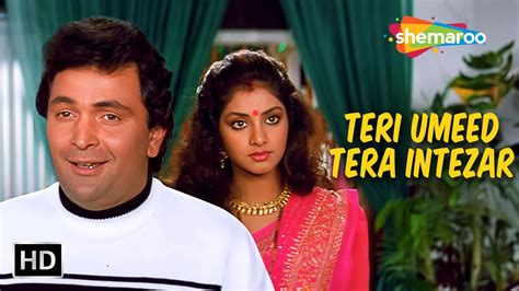 Teri Umeed Tera Intezar Karte Hai Deewana Rishi Kapoor Divya