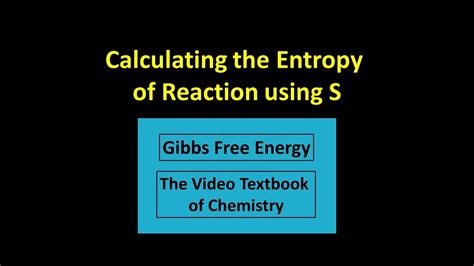 Calculating The Entropy Of Reaction Using S Youtube