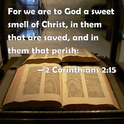 2 Corinthians 215 For We Are To God A Sweet Smell Of Christ In Them