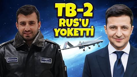 SON DAKİKA UKRAYNA TB 2 İÇİN HALUK BAYRAKTAR A TEŞEKKÜR ETTİ RUSYA