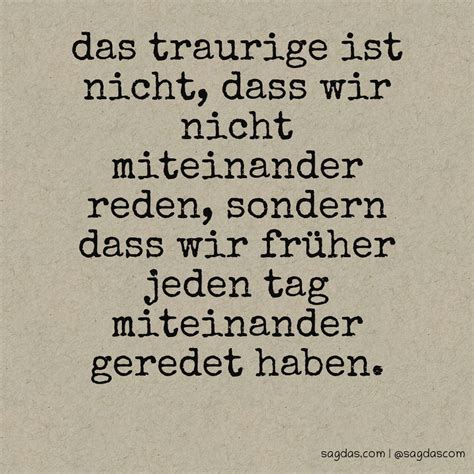 Spruch: Das Traurige ist nicht, dass wir nicht - sagdas