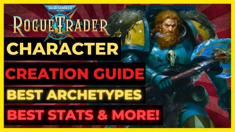 W40K: ROGUE TRADER - CHARACTER CREATION Guide: Best ARCHETYPES, STATS ...