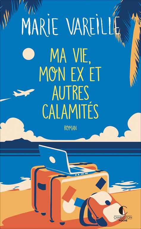 Ma Vie Mon Ex Et Autres Calamit S Biblioth Ques De Reims