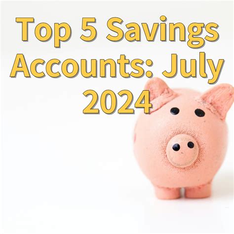 Top 5 High Yield Savings Accounts For July 2024 Pros And Cons