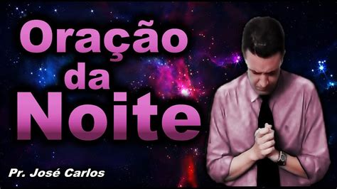 🔴 OraÇÃo Da Noite De Hoje Deus FarÁ VocÊ Ficar Cada Dia Mais Forte