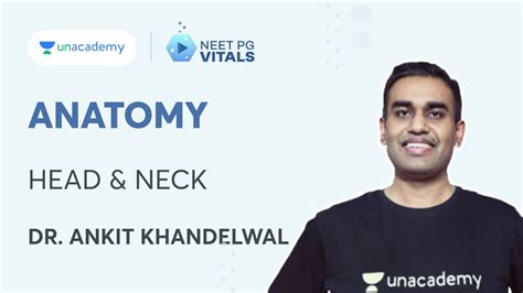 Head And Neck Anatomy Dr Ankit Khandelwal Unacademy NEET PG