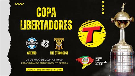 Gr Mio X The Strongest Aovivo Copa Libertadores R Dio Transam Rica