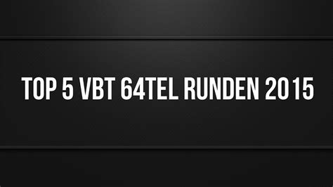 Top 5 64tel Runden VBT 2015 YouTube